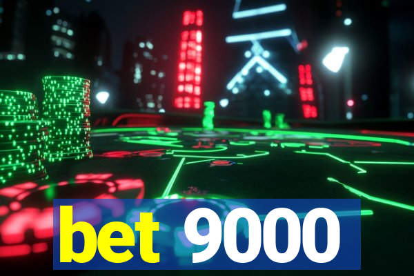 bet 9000